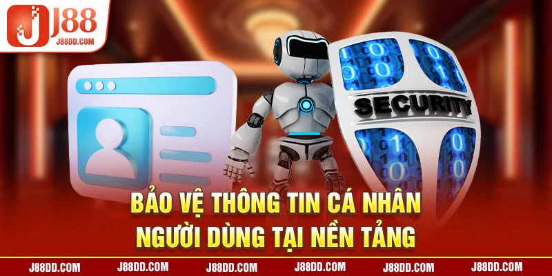 Bảo vệ thông tin cá nhân người dùng tại nền tảng 