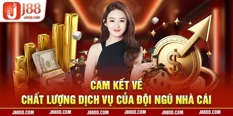 Cam kết về chất lượng dịch vụ rút tiền J88