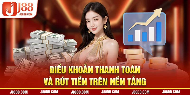 Điều khoản thanh toán và rút tiền trên nền tảng 