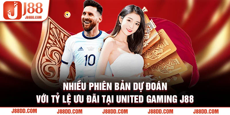 Nhiều phiên bản dự đoán với tỷ lệ ưu đãi tại United Gaming J88