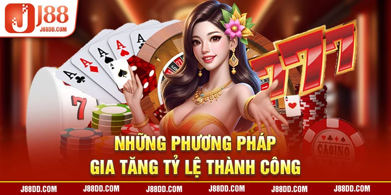 Những phương pháp gia tăng tỷ lệ thành công 