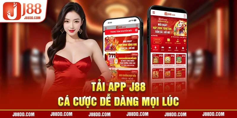 Tải App J88, cá cược dễ dàng mọi lúc