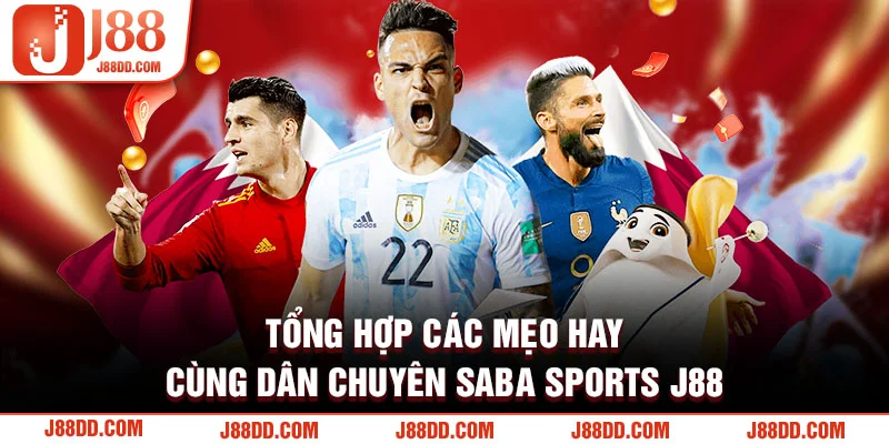 Tổng hợp các mẹo hay cùng dân chuyên Saba Sports J88